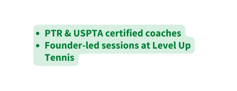 PTR USPTA certified coaches Founder led sessions at Level Up Tennis